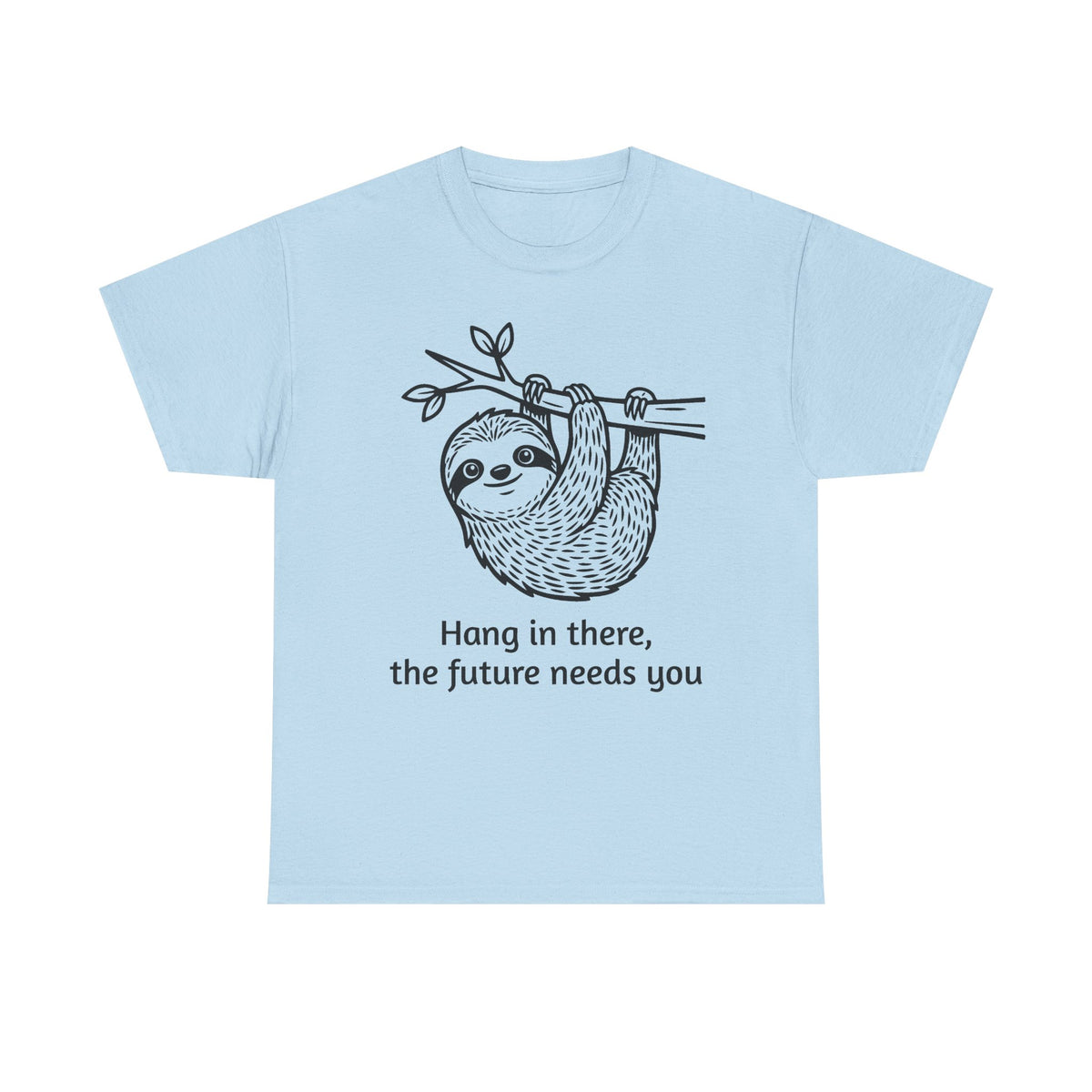 Sloth Hang In There Tee Shirt (Suicide awareness month)
