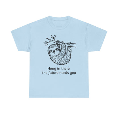 Sloth Hang In There Tee Shirt (Suicide awareness month)