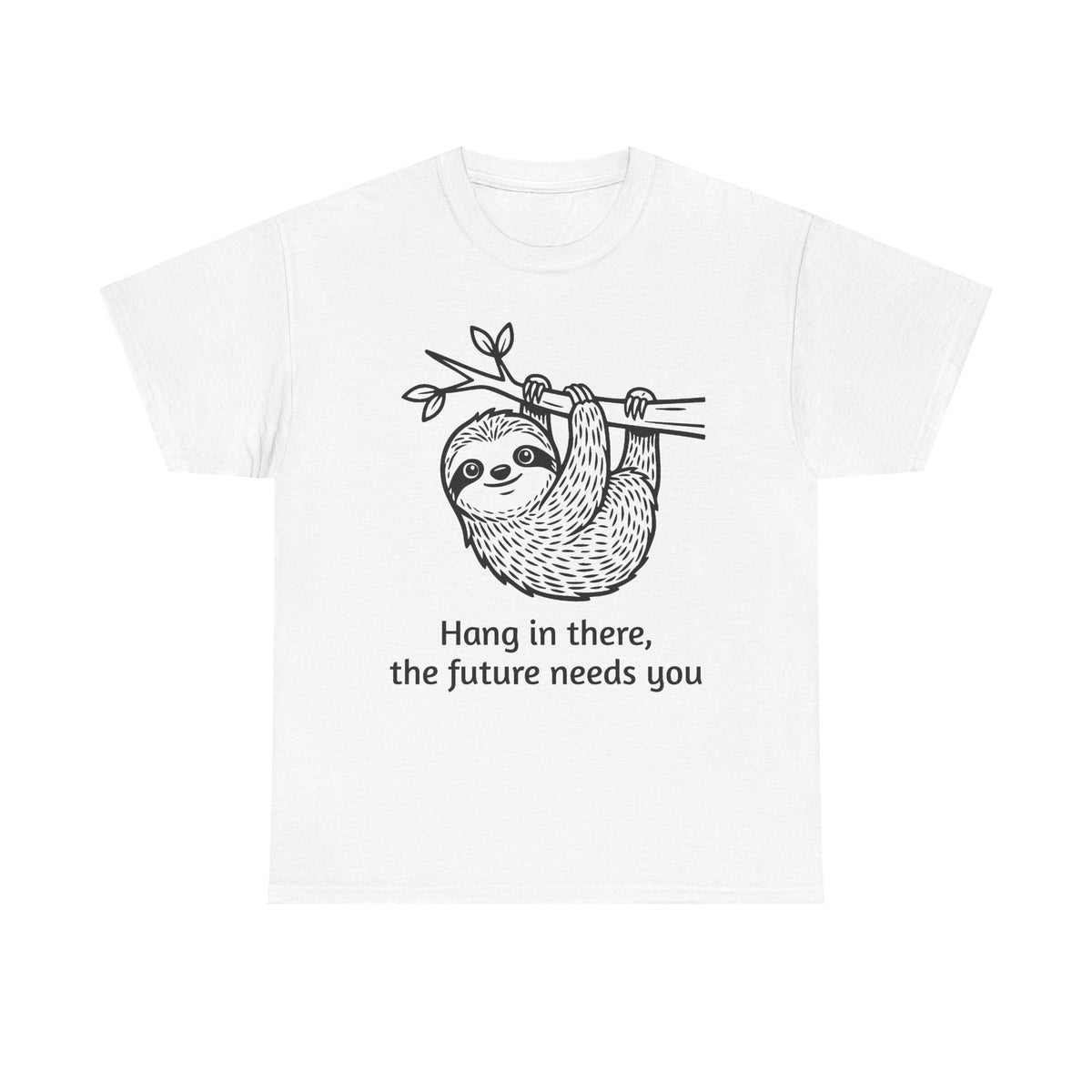 Sloth Hang In There Tee Shirt (Suicide awareness month)