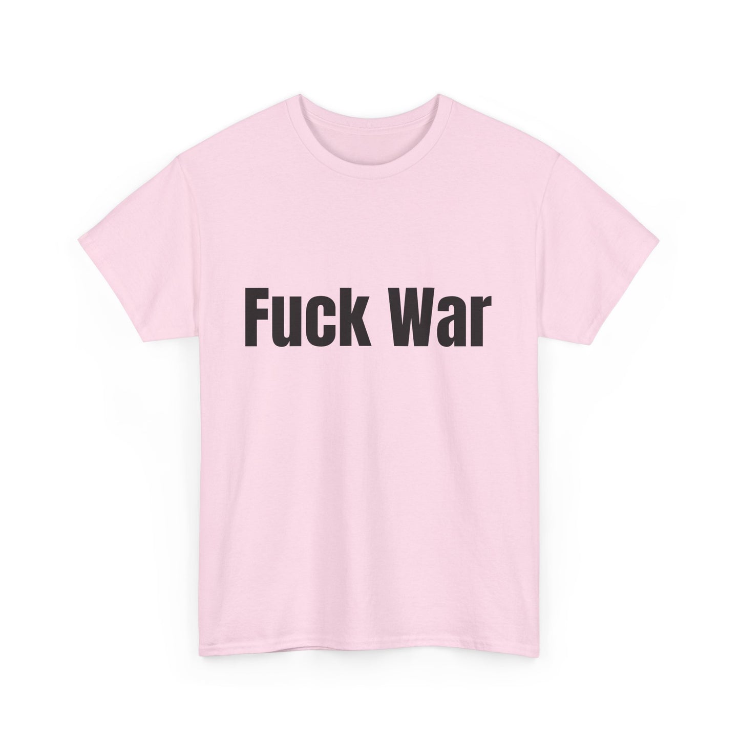100% Cotton "fuck war" tee shirt