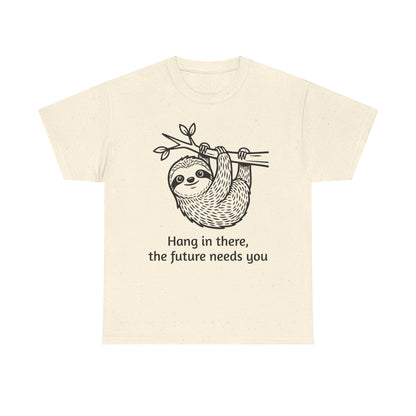 Sloth Hang In There Tee Shirt (Suicide awareness month)