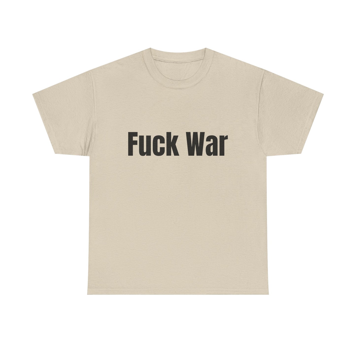 100% Cotton "fuck war" tee shirt