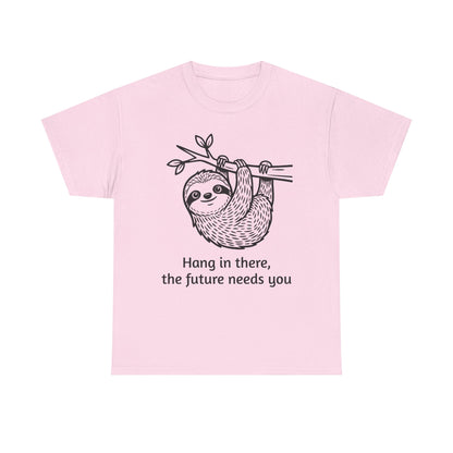Sloth Hang In There Tee Shirt (Suicide awareness month)