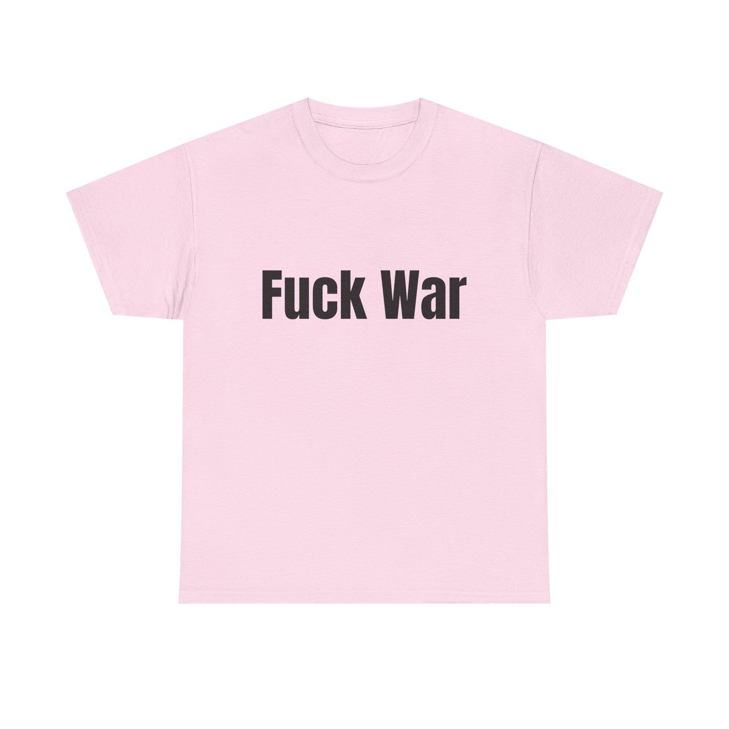100% Cotton "fuck war" tee shirt
