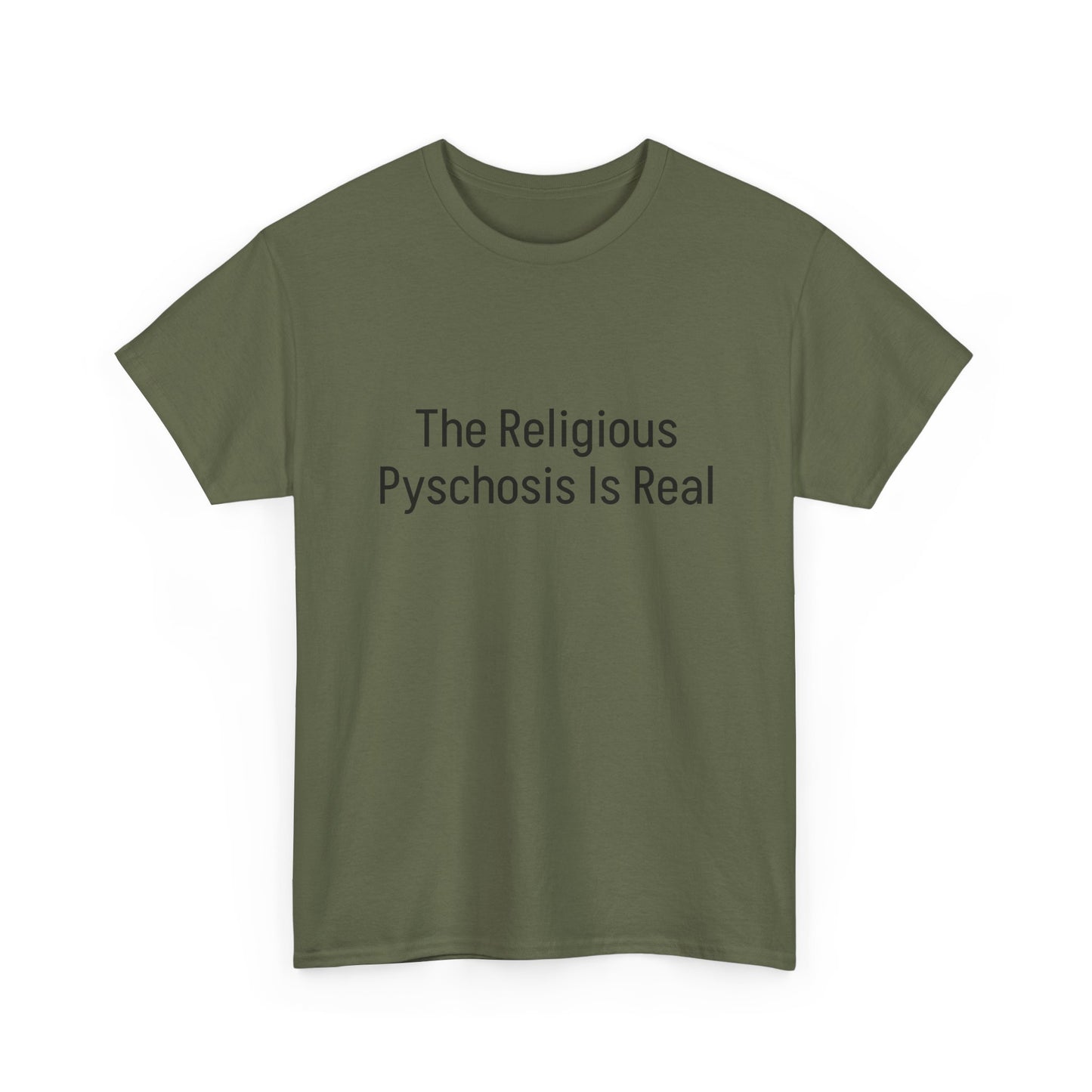 The Religious Psychosis Is Real Tee Shirt