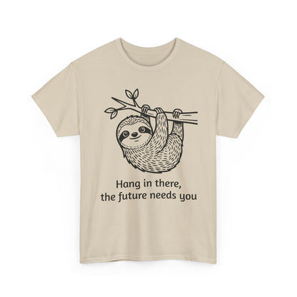 Sloth Hang In There Tee Shirt (Suicide awareness month)