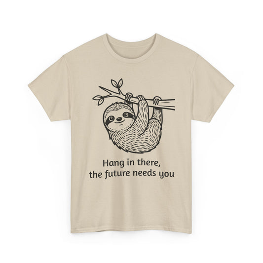 Sloth Hang In There Tee Shirt (Suicide awareness month)