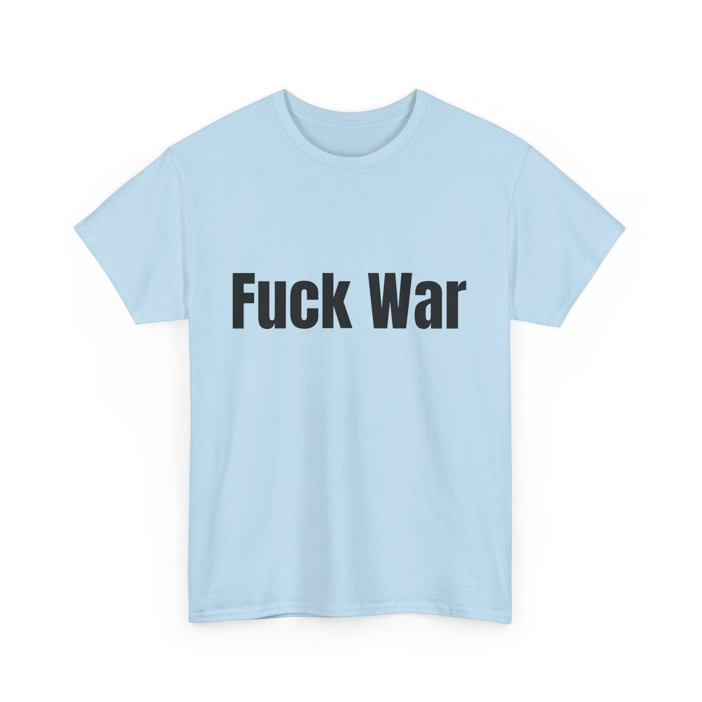 100% Cotton "fuck war" tee shirt