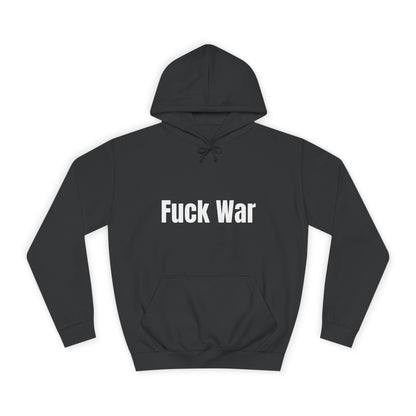 "Fuck War" Hoodie