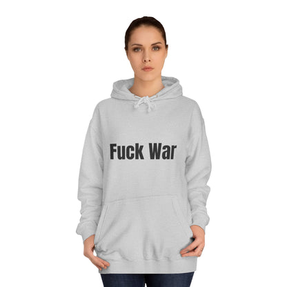 "Fuck War" Hoodie