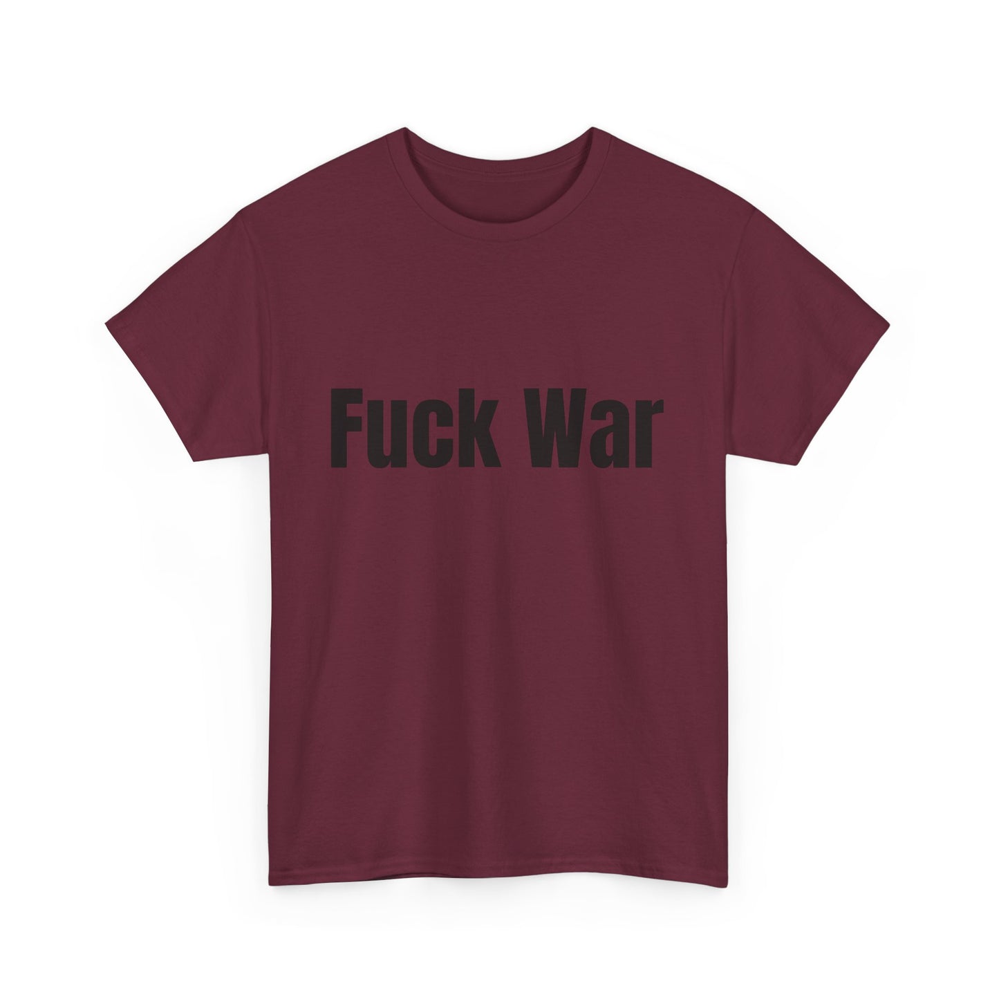 100% Cotton "fuck war" tee shirt