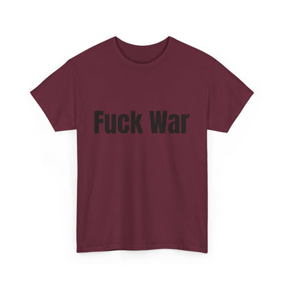 100% Cotton "fuck war" tee shirt