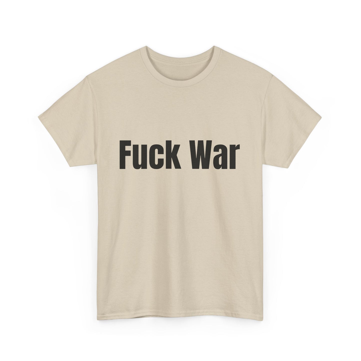 100% Cotton "fuck war" tee shirt