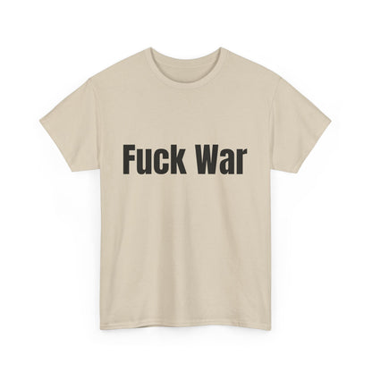 100% Cotton "fuck war" tee shirt