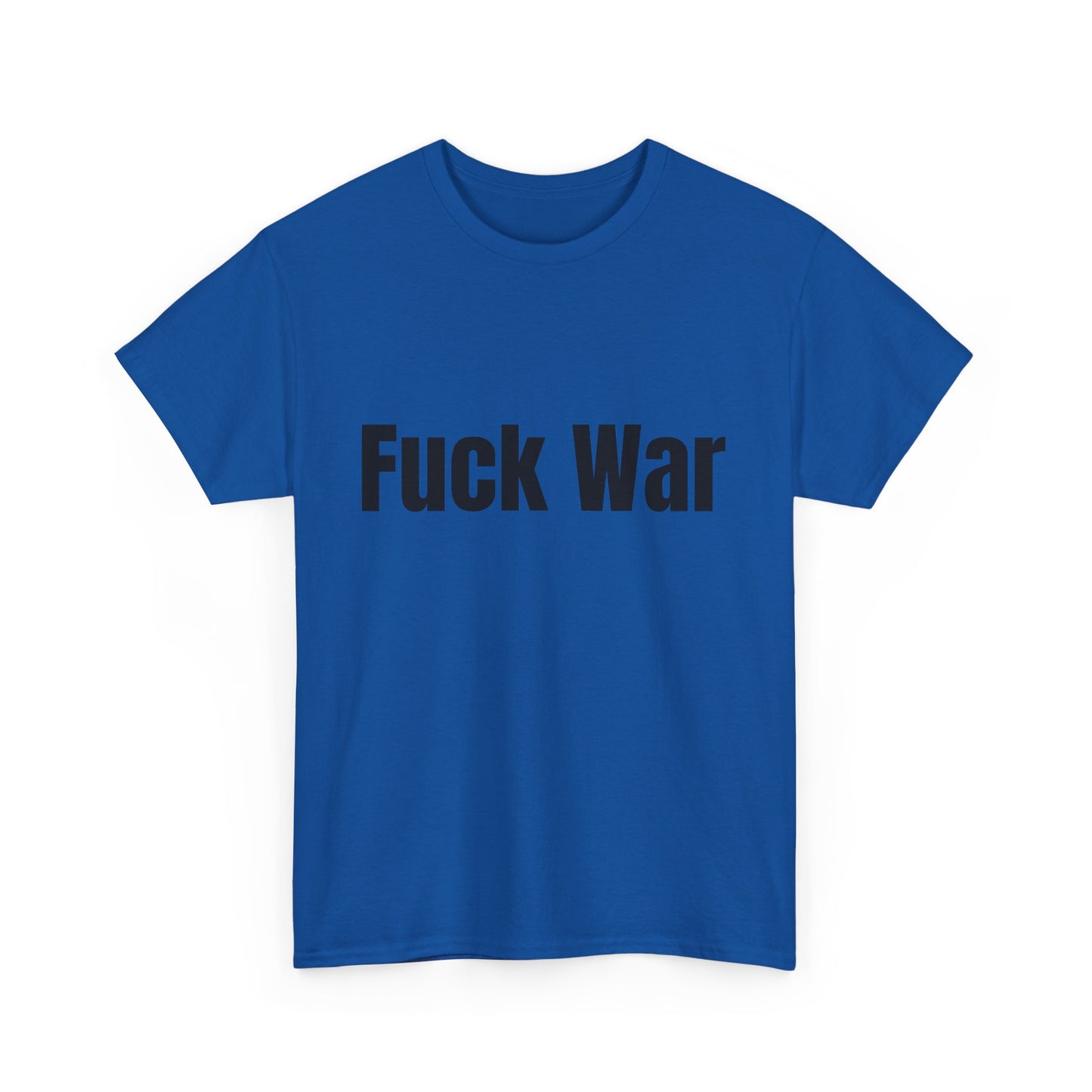 100% Cotton "fuck war" tee shirt