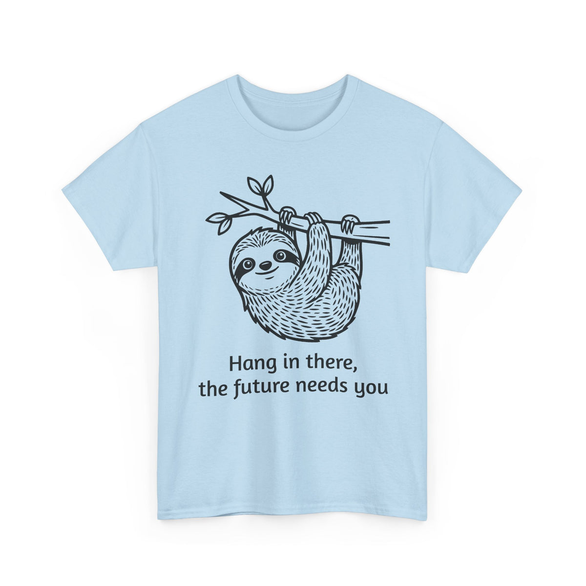 Sloth Hang In There Tee Shirt (Suicide awareness month)