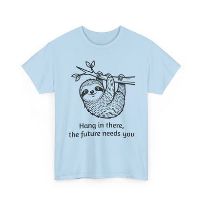 Sloth Hang In There Tee Shirt (Suicide awareness month)