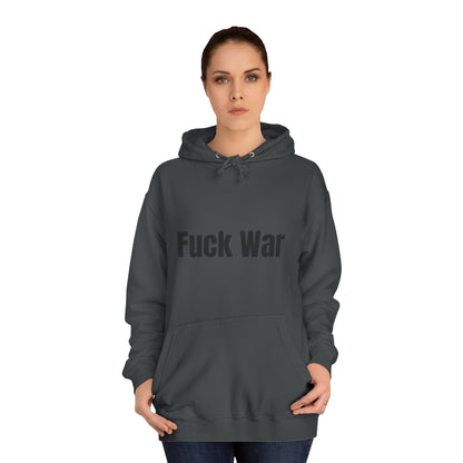 "Fuck War" Hoodie