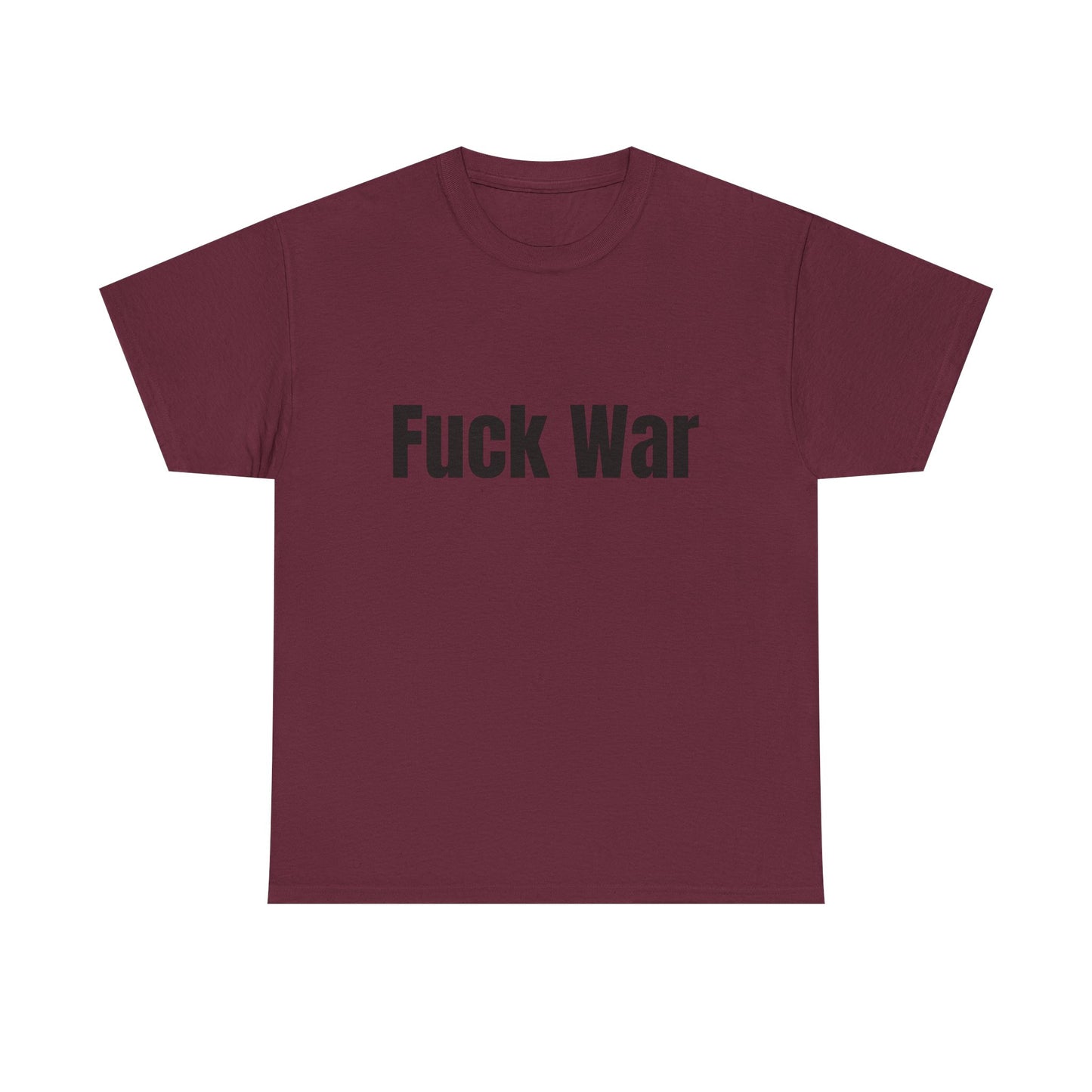 100% Cotton "fuck war" tee shirt