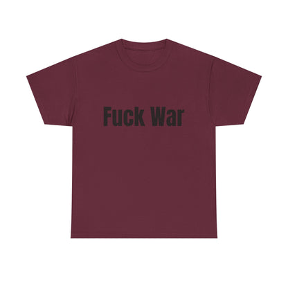 100% Cotton "fuck war" tee shirt