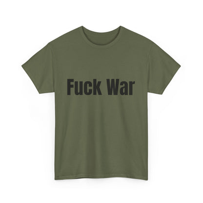 100% Cotton "fuck war" tee shirt