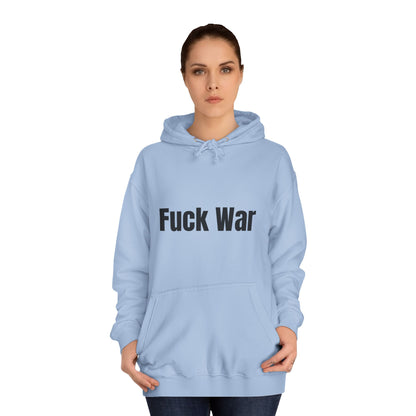 "Fuck War" Hoodie