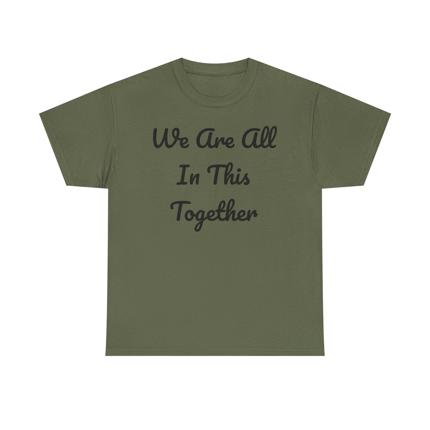 We Are All In This Together Tee Shirt