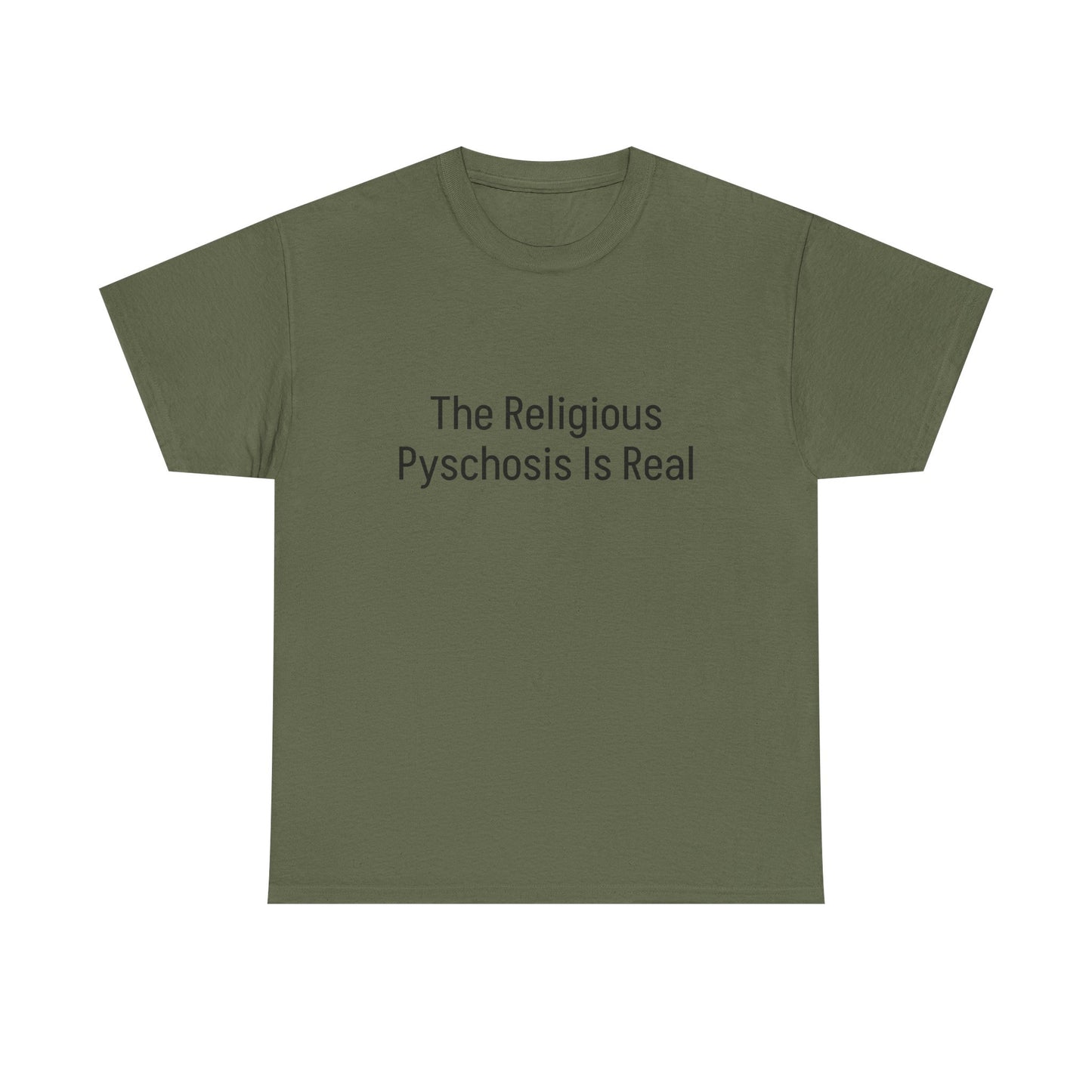 The Religious Psychosis Is Real Tee Shirt