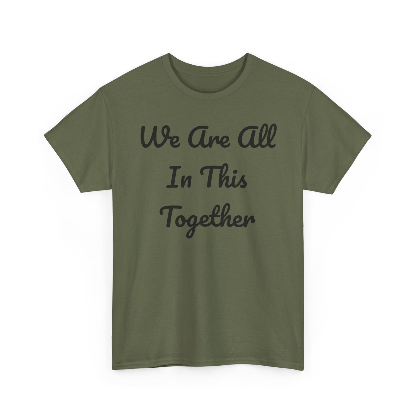 We Are All In This Together Tee Shirt