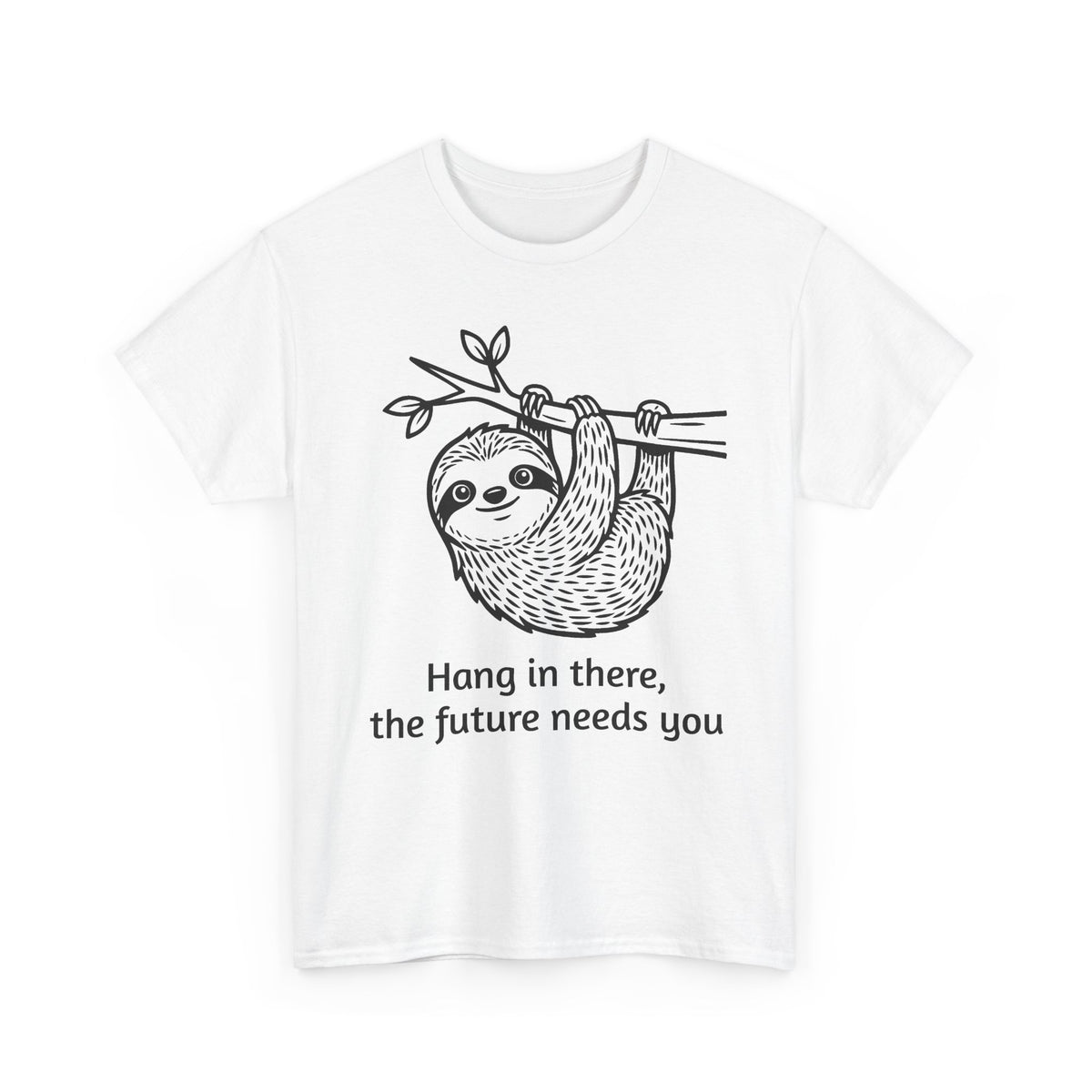 Sloth Hang In There Tee Shirt (Suicide awareness month)