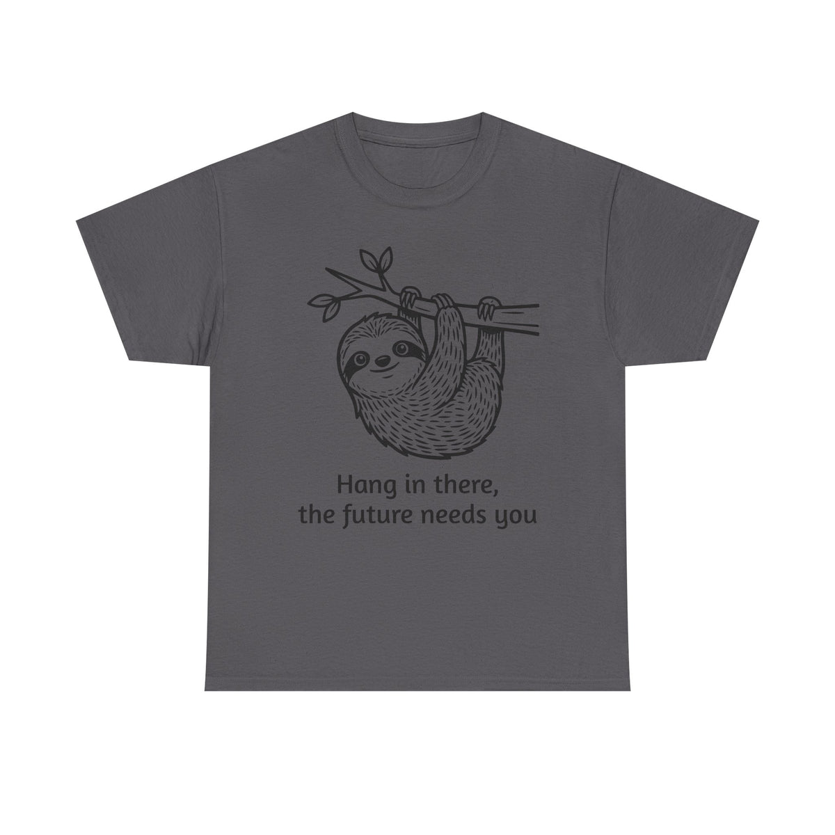 Sloth Hang In There Tee Shirt (Suicide awareness month)