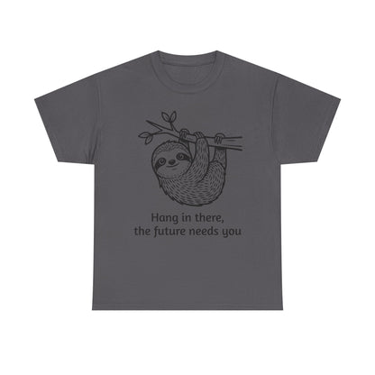 Sloth Hang In There Tee Shirt (Suicide awareness month)