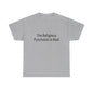 The Religious Psychosis Is Real Tee Shirt