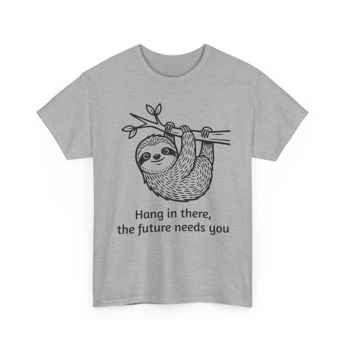 Sloth Hang In There Tee Shirt (Suicide awareness month)