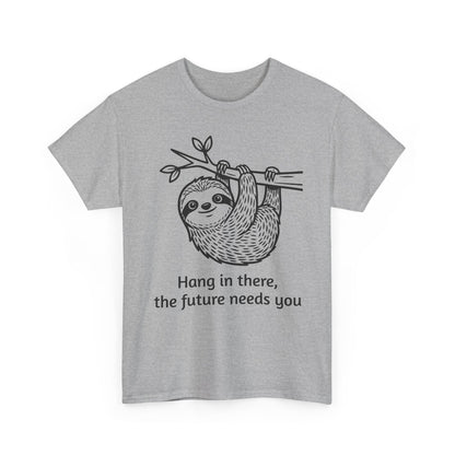 Sloth Hang In There Tee Shirt (Suicide awareness month)